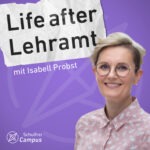Life after Lehramt: Wie wird man beruflich glücklich?
